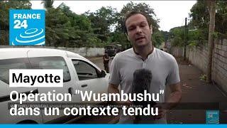 Opération "Wuambushu" à Mayotte : expulsions et destructions dans un contexte très tendu