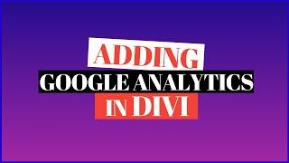 How To Setup Google Analytics 4 in Divi Website