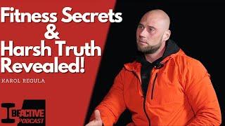 Unlock The Best Body: 15-Year Transformation, Secrets, Harsh Truth| Be Active Podcast#3 Karol Regula