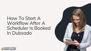 How To Start A Workflow In Dubsado After A Scheduler Is Booked