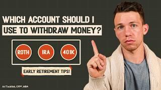 Which Account Should I Withdraw Money From To Retire Early?