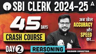 SBI Clerk 2024 Reasoning 45 Days Crash Course | Day 2 | SBI Clerk Reasoning By Shubham Srivastava