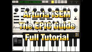 Arturia iSEM Synth for iPad - Full Tutorial - Everything You Need To Know - The EPIC Guide