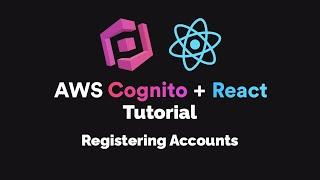AWS Cognito + React JS Tutorial - Registering Accounts (2020) [Ep. 1]