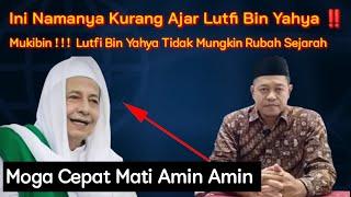 Mengubah Dan Merusak Makam Sejarah ‼️ Lutfi Bin Yahya Cucu Penjajah Mufti Belanda #polemiknasabhabib