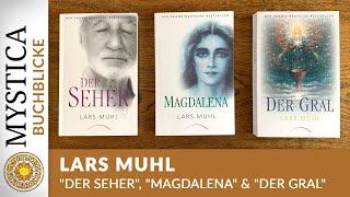 BUCHBLICKE: Lars Muhl - "Der Seher", "Magdalena" & "Der Gral" (MYSTICA.TV)