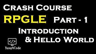 Crash Course RPGLE - Part 1 | Introduction and Hello World | IBM i (AS400) | yusy4code