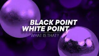 Black Point White Point - What is that?