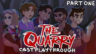 The Quarry Cast Playthrough - Part 1 (with Miles, Zach, Siobhán, Justice + Evan)