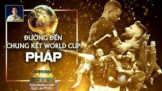 ĐƯỜNG ĐẾN CHUNG KẾT WORLD CUP 2022 - PHÁP | LỜI NGUYỀN NÀO CÓ THỂ CẢN BƯỚC NHÀ ĐƯƠNG KIM VÔ ĐỊCH?