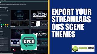 HOW TO EXPORT SCENE THEMES FROM STREAMLABS OBS