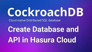 CockroachDB - How to Create CockroachDB Data Tables in Hasura