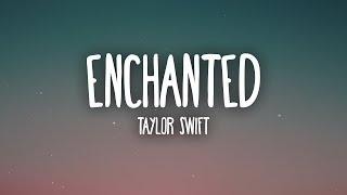 Taylor Swift - Enchanted (Lyrics) "Please don't be in love with someone else"