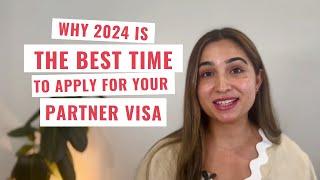 Why 2024 is the Best Time to Apply for Your Partner Visa