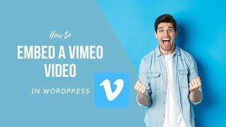 How to Embed a Vimeo Video in WordPress 2021 tutorial