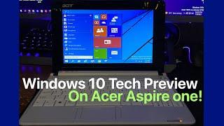 First Windows 10 Tech Preview on an Acer Aspire one!