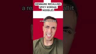 Denmark Recalling Spicy Korean Noodles