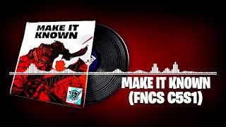 Fortnite Make It Known Lobby Music Original (2024 C5S1 FNCS Song)