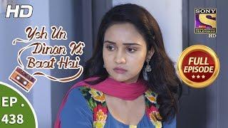 Yeh Un Dinon Ki Baat Hai - Ep 438 - Full Episode - 27th May, 2019