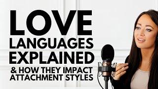 Love Languages Explained & How They Impact Attachment Styles