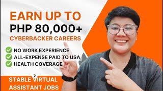 EARN UP TO $1500 or PHP 80,000 MONTHLY | NO WORK EXPERIENCE REQUIRED | CYBERBACKER 2024 APPLICATION