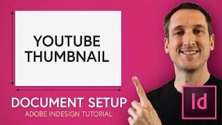 YouTube Video Thumbnail Size - Adobe Indesign