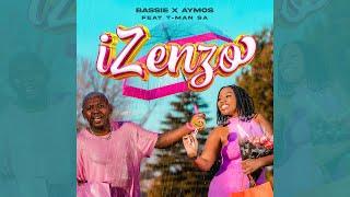 Bassie & Aymos (Ft. T-Man SA) Izenzo  (Official Audio)