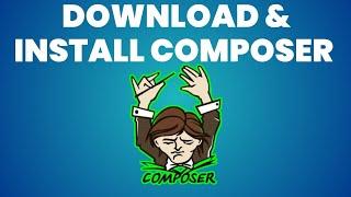 How to Download & Install Composer in Windows ( 2024 )