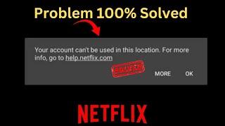 How to Fix Your Account Cannot Be Used in This Location Netflix