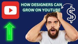 Best 7 tips and tricks that how Designers can grow on YouTube #youtube