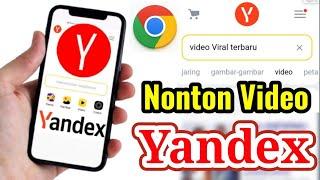 Cara Terbaru Nonton  Yandex Di Google Chrome Android Tanpa Ribet