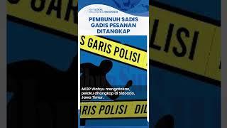 Pelaku Pembunuhan Sadis Gadis Pesanan Asal Sukoharjo Ditangkap saat Melarikan Diri ke Sidoarjo