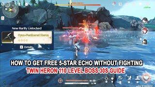 Wuthering Waves How to Get Free 5-Star Echo Without Fighting - Twin Heron 110 Level Boss 30s Guide