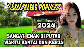 lagu bugis nonstop populer viral pada masanya enak di dengar sampai sekarang sambil kerja dan santai