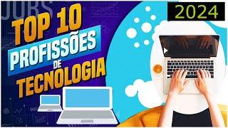 [2024] Melhores Profissões de Tecnologias em 2024 (Top 10 Melhores Carreiras de Tecnologia)