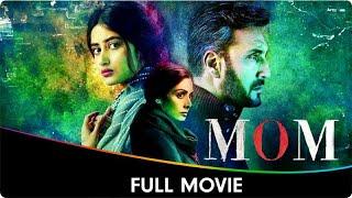 MOM - Hindi Full Movie - Sridevi, Nawazuddin Siddiqui, Akshaye Khanna, Sajal Aly