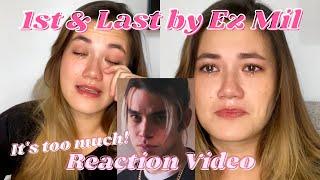 1st & Last by Ez Mil || SUPER Emotional Reaction Video