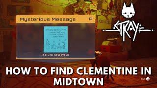 STRAY - How to find Clementine in Midtown & Solve the Clues | Full Walkthrough (Stray Guide)
