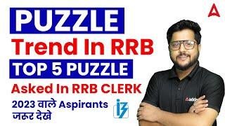 Puzzle Trend in RRB | Top 5 Puzzle Asked in RRB Clerk Reasoning By Shubham Srivastava