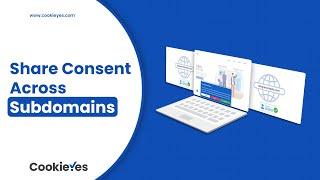 How to Enable Subdomain Consent Sharing Using CookieYes?