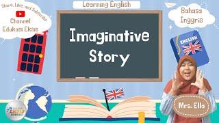 "Imaginative Story (Narrative Text)" - Bahasa Inggris