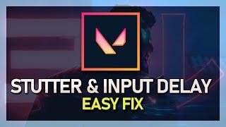 How To Easily Fix Sutters, FPS Drops & Input Delay in Valorant