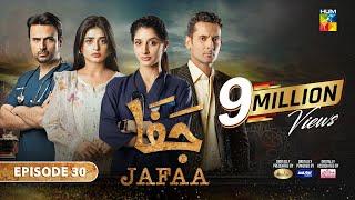 Jafaa - Ep 30 [CC] - 13th Dec 2024 - Sponsored By Salai, Masterpaints & Ujooba Beauty Cream - HUM TV