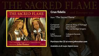 Crux fidelis - John IV, King of Portugal, John Rutter, The Cambridge Singers