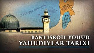 Bani Isroil Yohud Yahudiylar Tarixi I Yahudiylarning Kelib Chiqishi I Barcha Qismlar