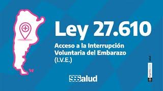 Acceso a la Interrupción Voluntaria del Embarazo (I.V.E.) - Ley 27.610