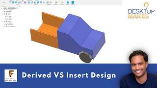 Fusion 360 Insert Into Design VS Derived