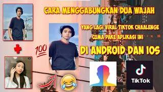 Cara Menggabungkan dua wajah Yang Lagi viral di Tiktok - Mudah Bangett !!!