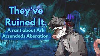 Ark Aberation is Totally Ruined