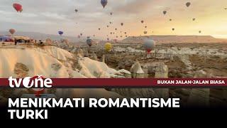 Menikmati Romantisme Turki | Bukan Jalan-jalan Biasa tvOne